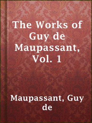 cover image of The Works of Guy de Maupassant, Vol. 1